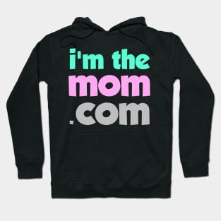 Im the mom Hoodie